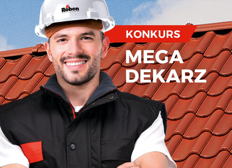 Zapraszamy do udziału w III edycji konkursu „Röben MEGA DEKARZ
